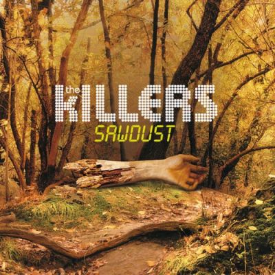 Sawdust - Killers, The