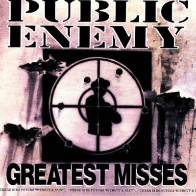 Greatest Misses - Public Enemy