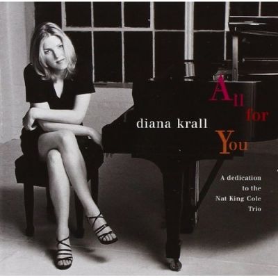 All For You (A Dedication To The Nat King Cole Trio) - Diana Krall
