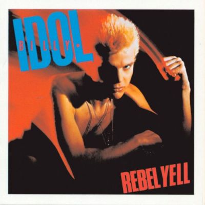 Rebel Yell - Billy Idol