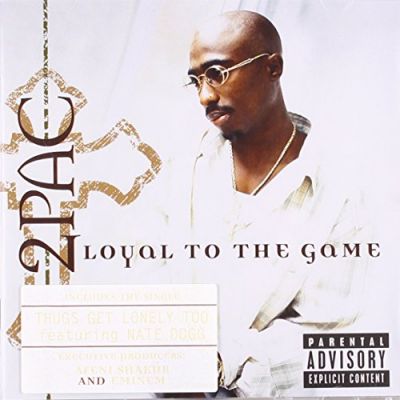 Loyal To The Game - 2Pac