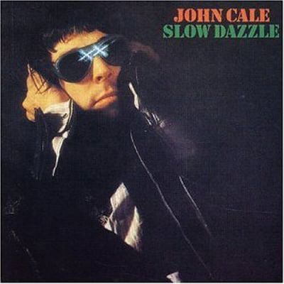 Slow Dazzle - John Cale