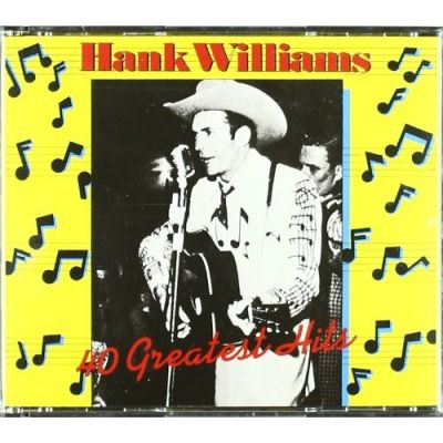 40 Greatest Hits - Hank Williams
