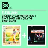 Goodbye Yellow Brick Road + Don't Shoot Me I'm Only The Piano Player - Elton John
