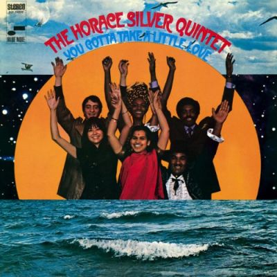 You Gotta Take A Little Love - Horace Silver Quintet, The