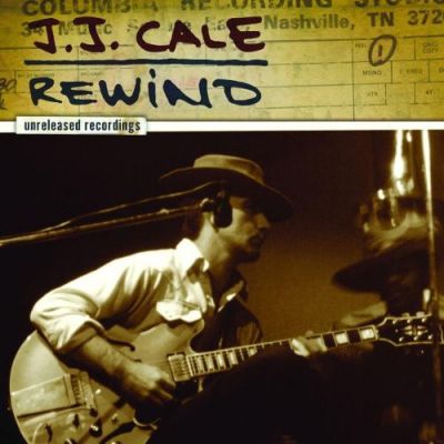 Rewind (Unreleased Recordings) - J.J. Cale