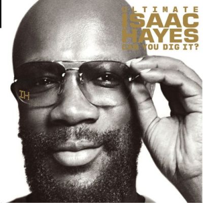 Ultimate Isaac Hayes (Can You Dig It?)