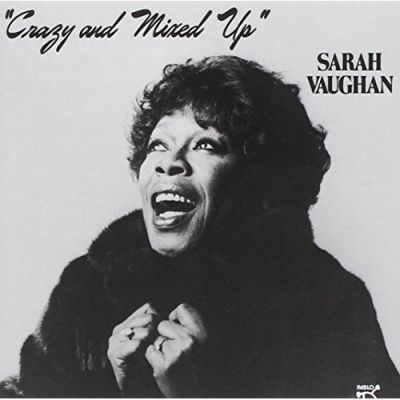 Crazy And Mixed Up - Sarah Vaughan