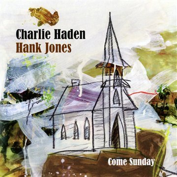 Come Sunday - Charlie Haden, Hank Jones