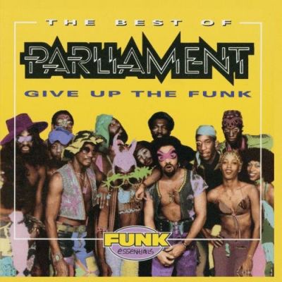 The Best Of Parliament: Give Up The Funk - Parliament