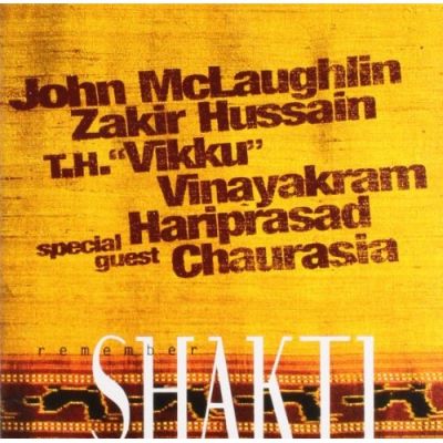 Remember Shakti - Shakti  : John McLaughlin,  et al.