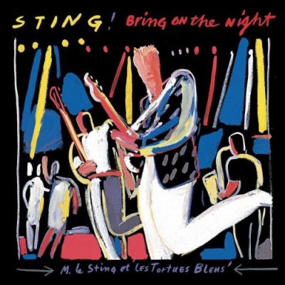 Bring On The Night - Sting
