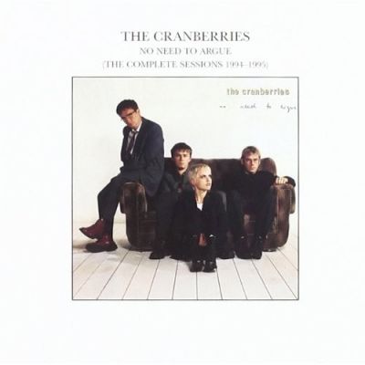 No Need To Argue (The Complete Sessions 1994-1995) - The Cranberries