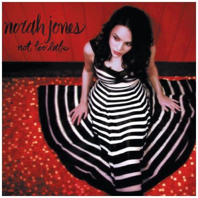 Not Too Late - Norah Jones