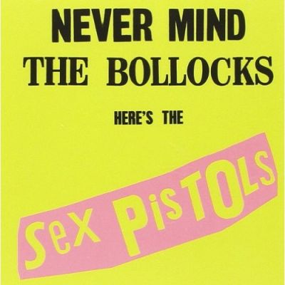 Never Mind The Bollocks Here's The Sex Pistols - Sex Pistols