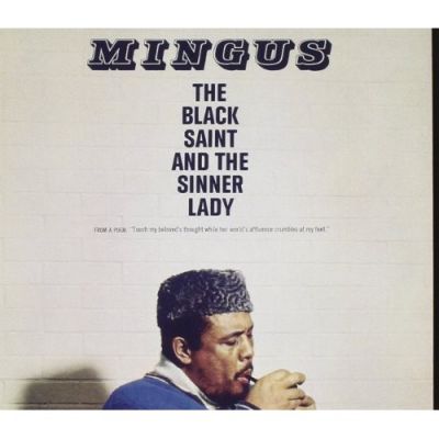 The Black Saint And The Sinner Lady - Charles Mingus