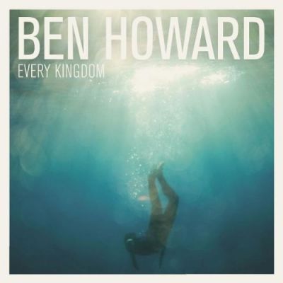 Every Kingdom - Ben Howard