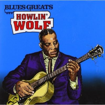 Blues Greats - Howlin' Wolf