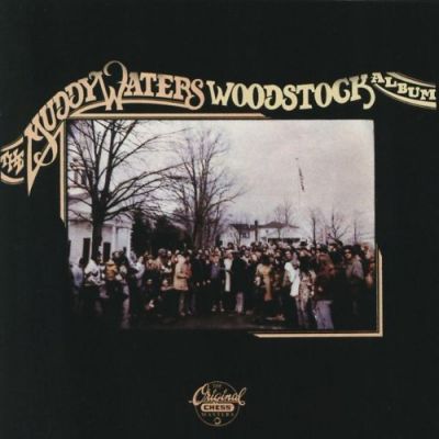 The Muddy Waters Woodstock Album - Muddy Waters