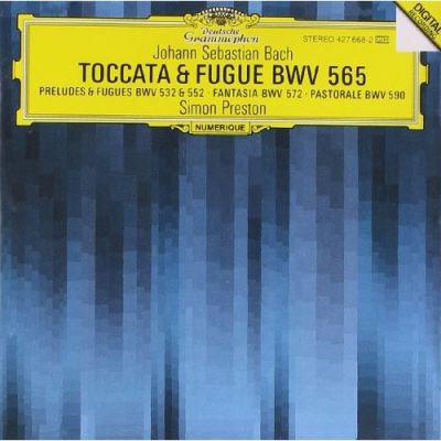 Toccata & Fugue BVW 565 - Preludes & Fugues BVW 532 & 552 - Fantasia BWV 572 - Pastorale BVW 590 - Johann Sebastian Bach, Simon Preston