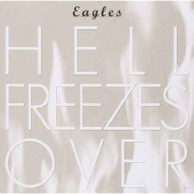 Hell Freezes Over - Eagles