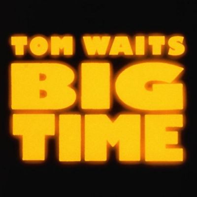 Big Time - Tom Waits