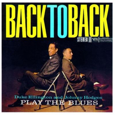 Play The Blues Back To Back - Duke Ellington & Johnny Hodges