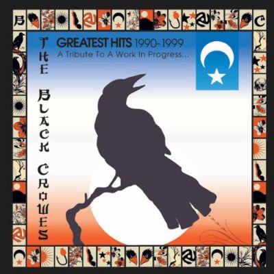 Greatest Hits 1990-1999 (A Tribute To A Work In Progress) - The Black Crowes