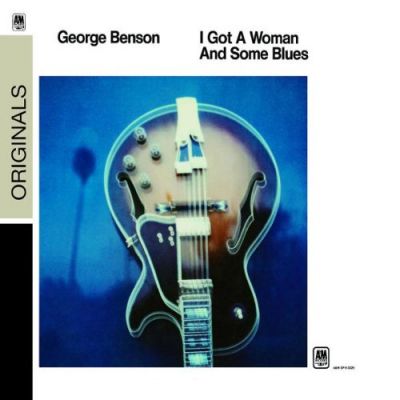 I Got A Woman And Some Blues - George Benson