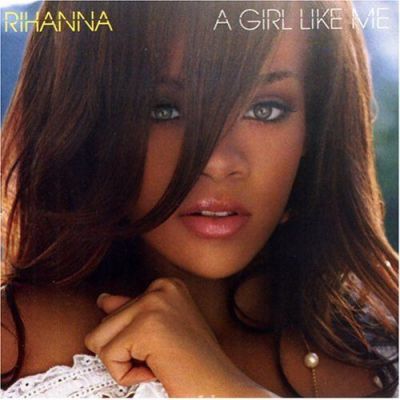 A Girl Like Me - Rihanna