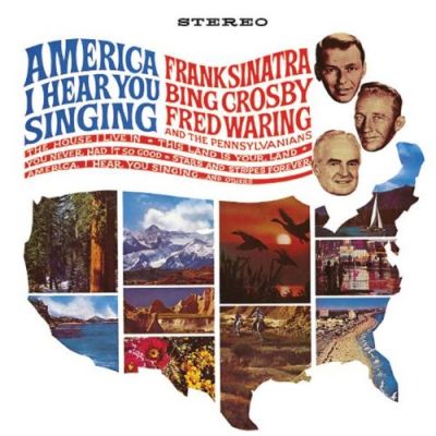 America I Hear You Singing - Frank Sinatra, Bing Crosby,  et al.