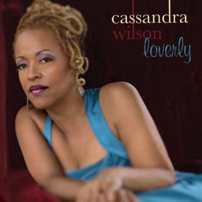 Loverly - Cassandra Wilson