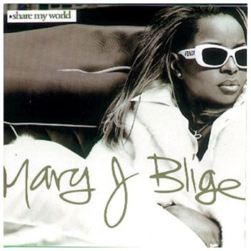 Share My World - Mary J. Blige