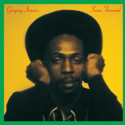 Soon Forward - Gregory Isaacs