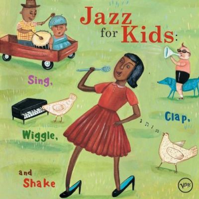 Jazz For Kids: Sing, Clap, Wiggle, And Shake - Various