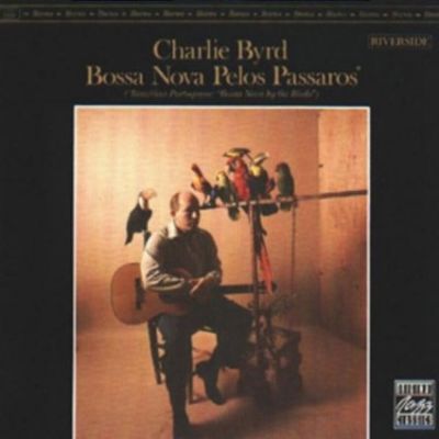 Bossa Nova Pelos Passaros - Charlie Byrd