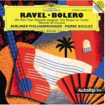 Ravel: Boléro,Ma Mère L'Oye,Rapsodie Espagnole,Une Barque Sur L'Océan,Alborada Del Gracioso