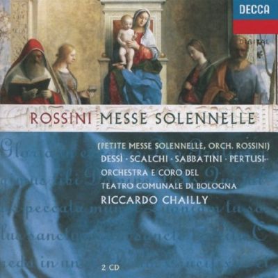 Rossini - Messe Solennelle / Dessì · Scalchi · Sabbatini · Pertusi · Chailly - Gioachino Rossini, Riccardo Chailly,  et al.