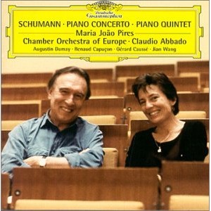 Maria João Pires ~ Schumann - Piano Concerto · Piano Quintet / COE · Abbado - Dumay · Caussé · Capuçon · Wang - Robert Schumann, Claudio Abbado,  et al.