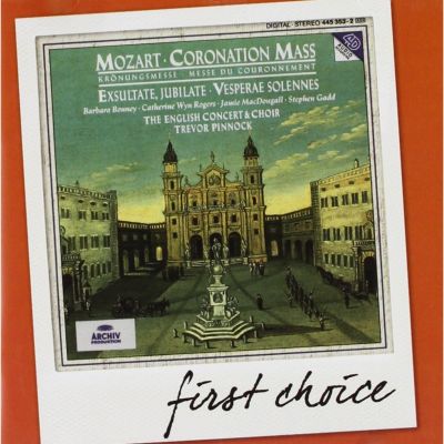 First Choice: Coronation Mass,  Exsultate Jubilate and Vesperae Solennes