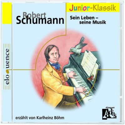 Robert Schumann (Sein Leben - Seine Musik) - Karlheinz Böhm