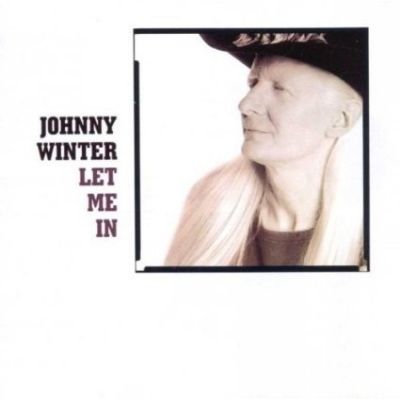 Let Me in - Johnny Winter