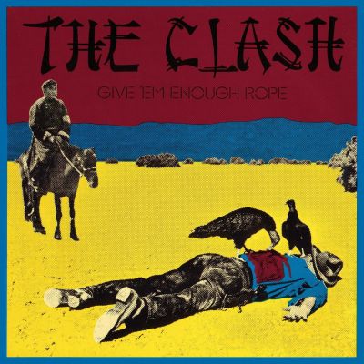 Give Em Enough Rope - The Clash