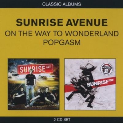 2 in 1: On the Way to Wonderland/Popgasm - Sunrise Avenue