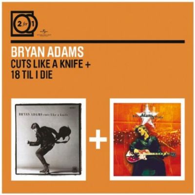 18 Til I Die/Cuts Like a Knife - Bryan Adams