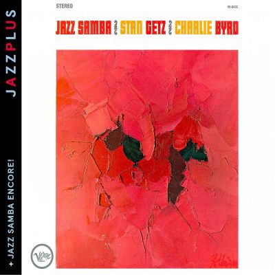 Jazzplus: Jazz Samba + Jazz Samba Encore! - Stan Getz, Charlie Byrd,  et al.
