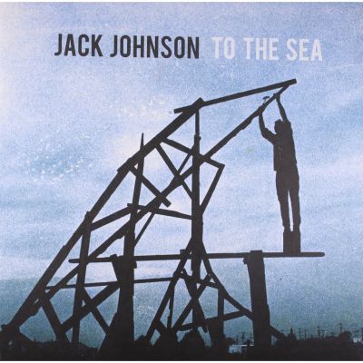 To the Sea - Jack Johnson