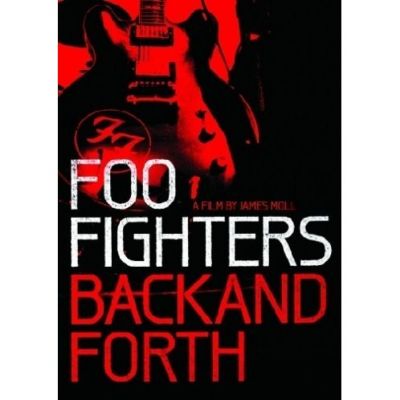 Foo Fighters - Back And Forth - Foo Fighters, James Moll