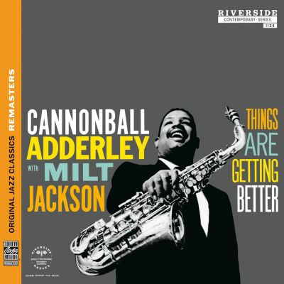 Things Are Getting Better  - Cannonball Adderley & Milt Jackson