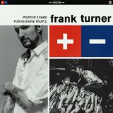 Positive Songs For Negative People - Frank Turner